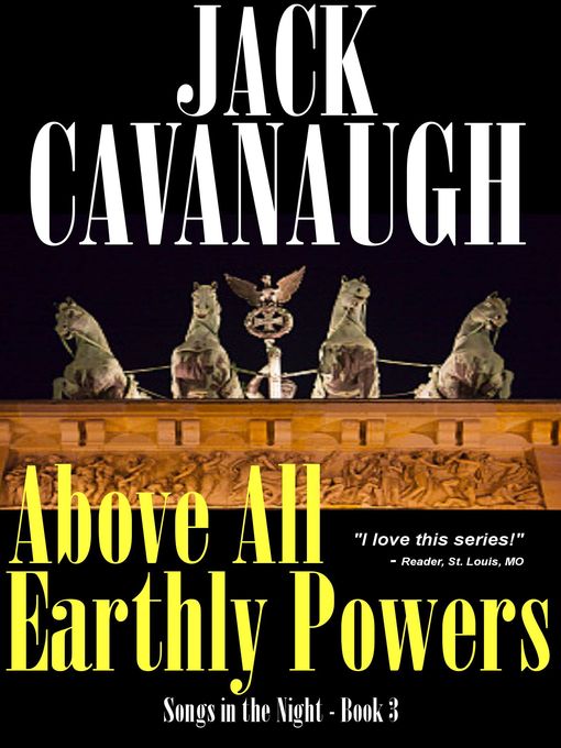Title details for Above All Earthly Powers by Jack Cavanaugh - Available